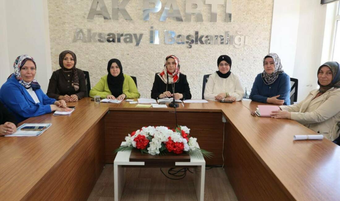 Adalet ve Kalkınma Partisi Aksaray Kadın Kolları Teşkilatı, haftalık olağan