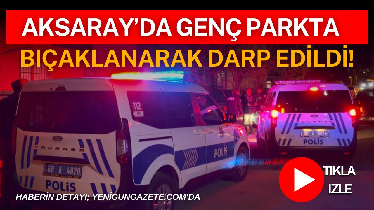 Aksaray’da gençler arasında çıkan tartışma bıçaklı kavgaya dönüştü. Darp edilip