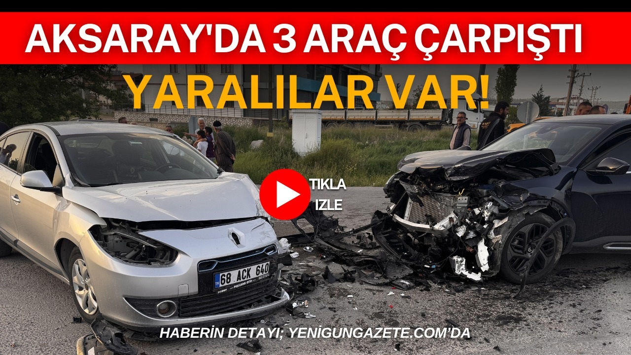 Aksaray'da 3 aracın karıştığı zincirleme trafik kazasında 4 kişi yaralandı.