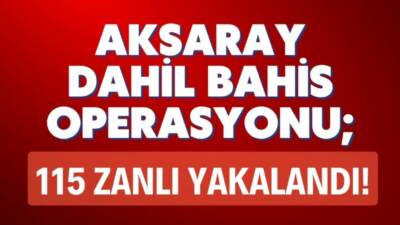 Kayseri merkezli 19 ilde düzenlenen yasa dışı bahis operasyonunda 115
