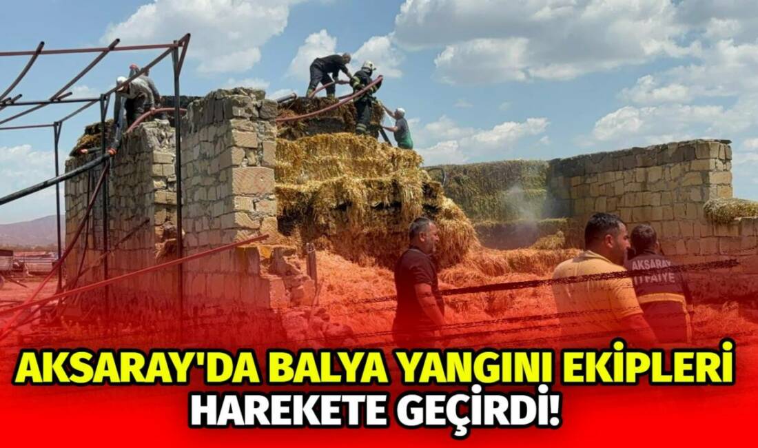 Aksaray’da balya yangını ekipleri harekete geçirdi! Aksaray'da samanlıkta çıkan yangın söndürüldü.