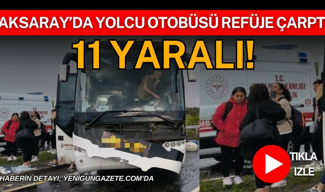 Aksaray-Nevşehir D-300 Karayolu’nda sabah saatlerinde meydana gelen kazada tur şirketine