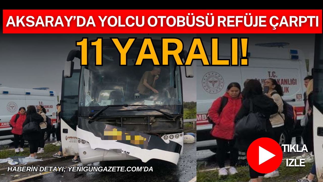 Aksaray-Nevşehir D-300 Karayolu’nda sabah saatlerinde meydana gelen kazada tur şirketine