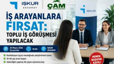 Aksaray İŞKUR ile Çam Konfeksiyon iş birliğinde düzenlenecek toplu iş