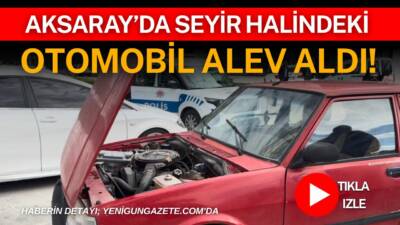 Atatürk Bulvarı’nda seyir halindeki otomobilin elektrik aksamından çıkan yangın paniğe