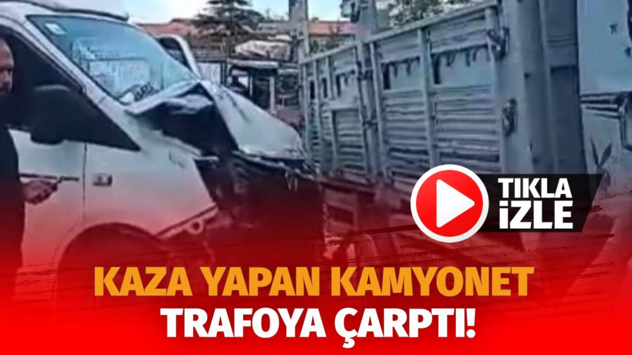 Aksaray’da iki kamyonetin çarpıştığı kazada araçlardan biri elektrik trafosuna çarparak