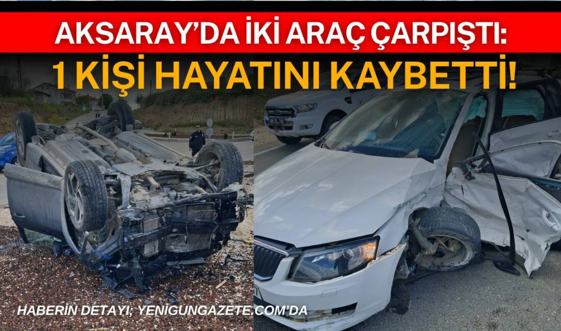 Aksaray’ın Ağaçören İlçesi çevre yolu Gökler Kavşağı’nda iki aracın çarpışması