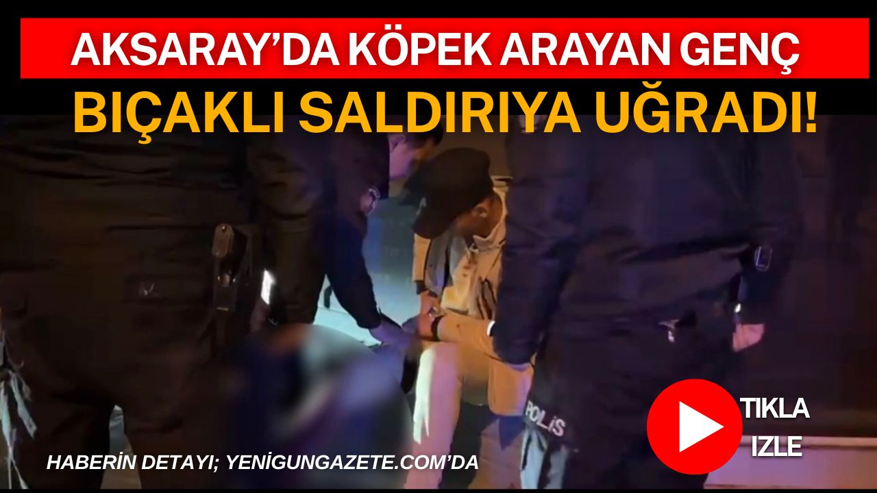 Aksaray’da kimliği belirsiz iki kişinin yolunu kestiğini iddia ettiği Sadettin