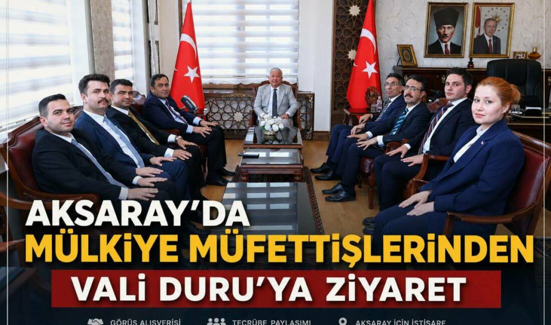 Rutin il teftişleri ve incelemeleri kapsamında Aksaray’a gelen Mülkiye Başmüfettişleri