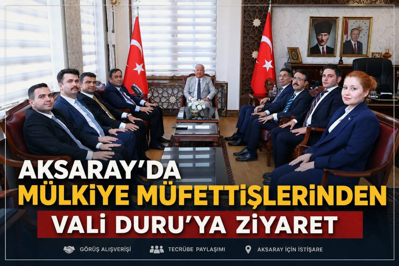 Rutin il teftişleri ve incelemeleri kapsamında Aksaray’a gelen Mülkiye Başmüfettişleri
