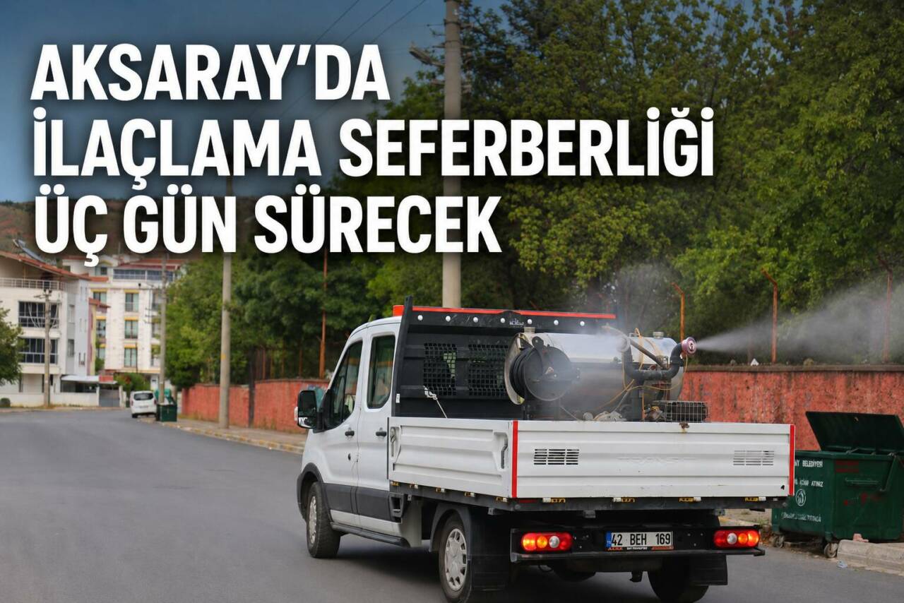 Aksaray Belediyesi, sinek, böcek ve haşerelere karşı 22-24 Haziran tarihleri
