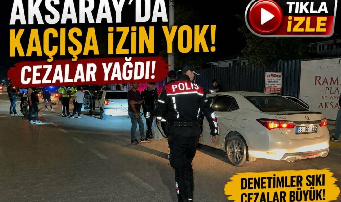 Aksaray’da Kaçışa İzin Yok: Cezalar yağdı! Aksaray’da 36 ekip ve 101 personelin katılımıyla gerçekleştirilen Huzurlu Sokaklar