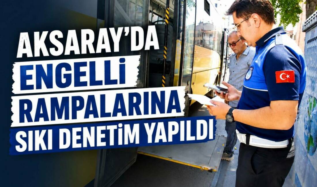 Aksaray’da Engelli Rampalarına Sıkı Denetim Yapıldı Aksaray Belediyesi Zabıta ekipleri, halk otobüslerinde engelli rampalarının kullanımına yönelik