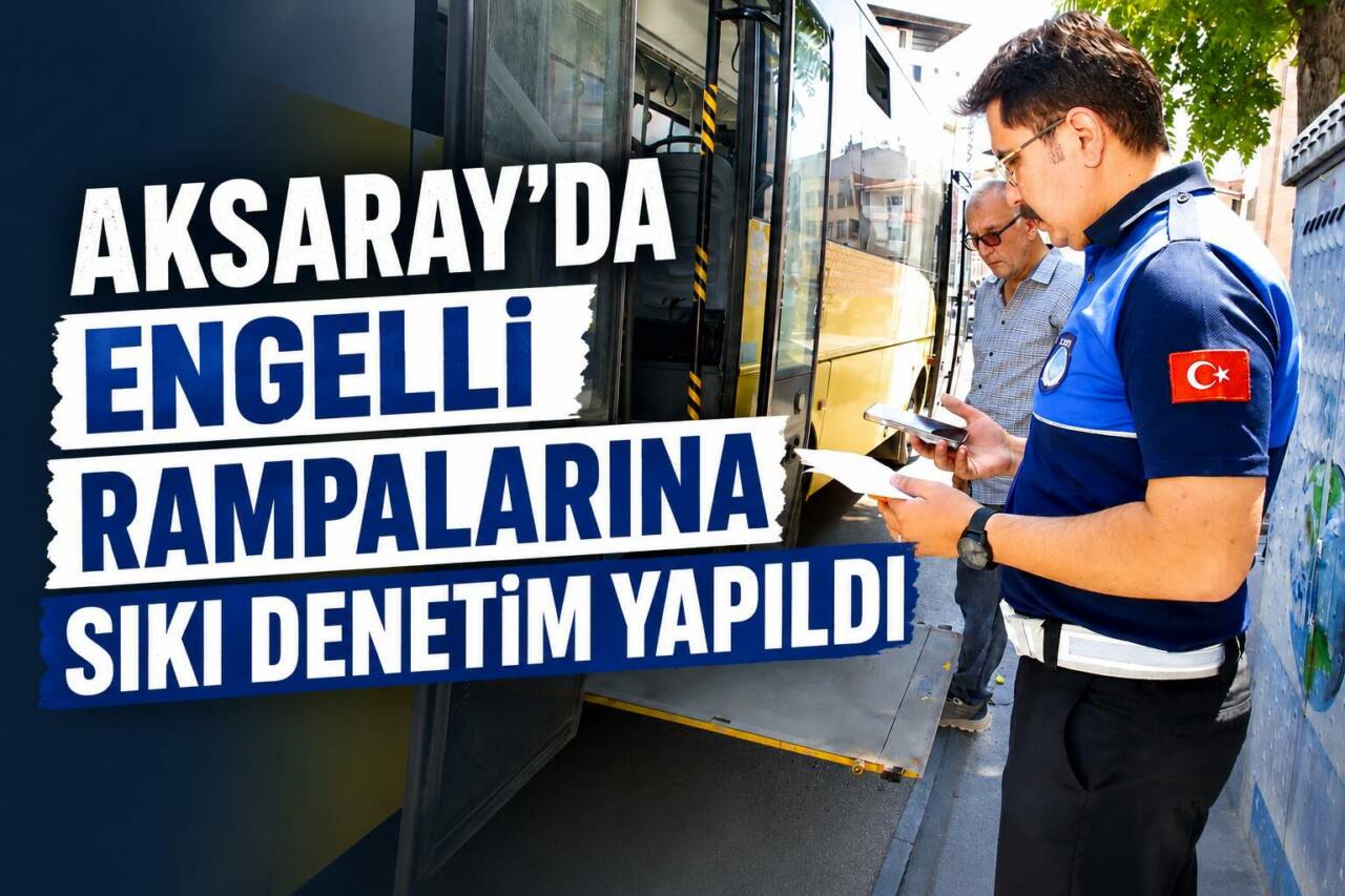 Aksaray Belediyesi Zabıta ekipleri, halk otobüslerinde engelli rampalarının kullanımına yönelik