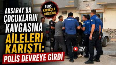 Aksaray’ın Fatih Mahallesi’nde bir sitede çocuklar arasında başlayan tartışma, ailelerin