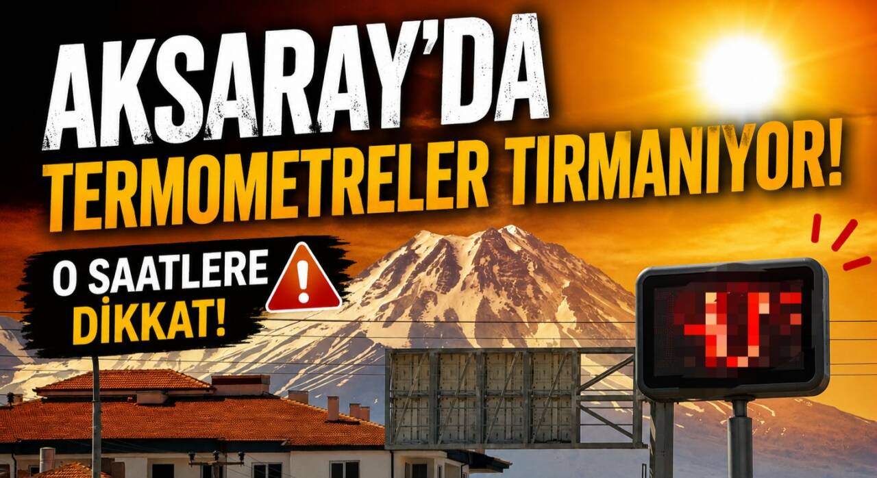 Meteoroloji’nin son tahminiyle Aksaray ve ilçelerinde sıcaklık alarmı veren bir