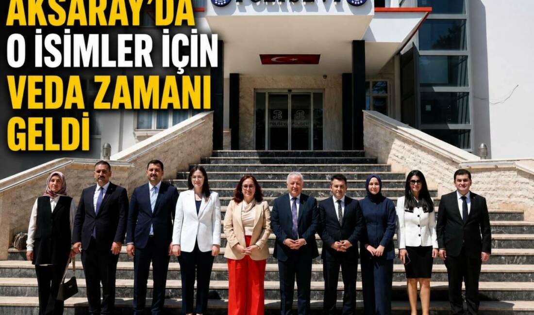 Aksaray’da O İsimler İçin Veda Zamanı Geldi Aksaray’da görev süreleri sona eren ve tayinleri çıkan vali yardımcısı