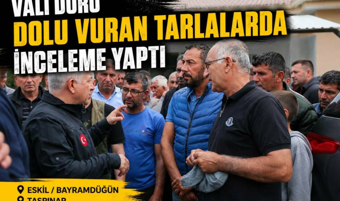 Vali Murat Duru, Dolu vuran tarlalarda inceleme yaptı! Aksaray’da dolu ve aşırı yağıştan zarar gören tarım arazilerini inceleyen