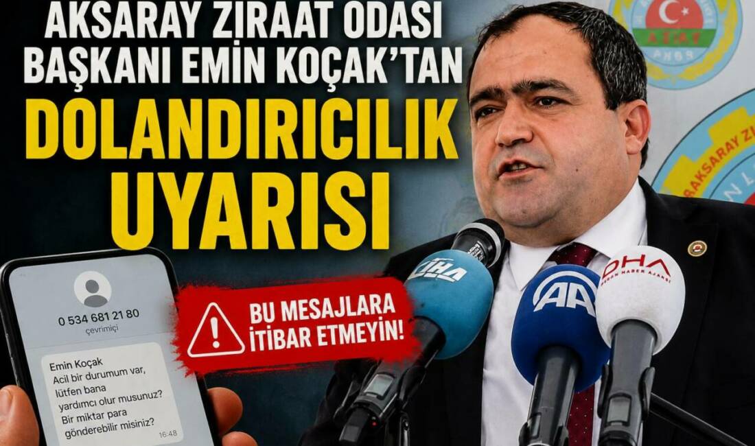 Aksaray Ziraat Odası Yönetim Kurulu Başkanı Emin Koçak, adını ve