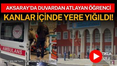 Aksaray’da 14 yaşındaki ortaokul öğrencisi, okul bahçe duvarından atlarken kolunun