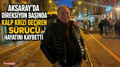 Fatih Mahallesi’nde direksiyon başında kalp krizi geçirerek kaza yapan Halil