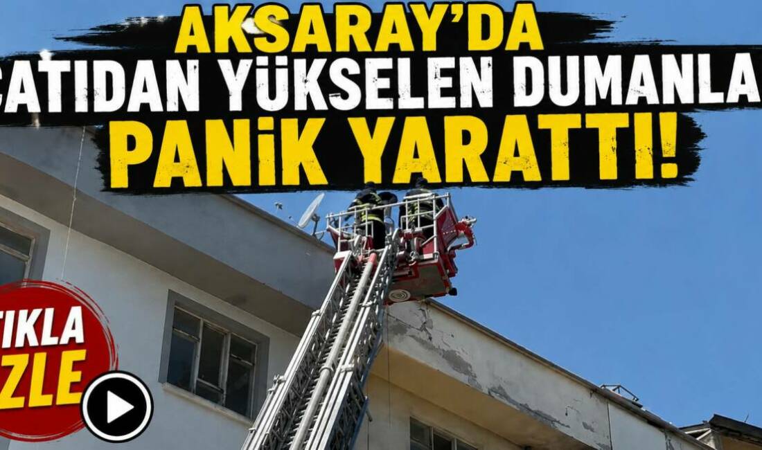 Aksaray’da Çatıdan Yükselen Dumanlar Panik Yarattı! Aksaray’da bir binanın çatı katında çıkan baca yangını, çevrede kısa