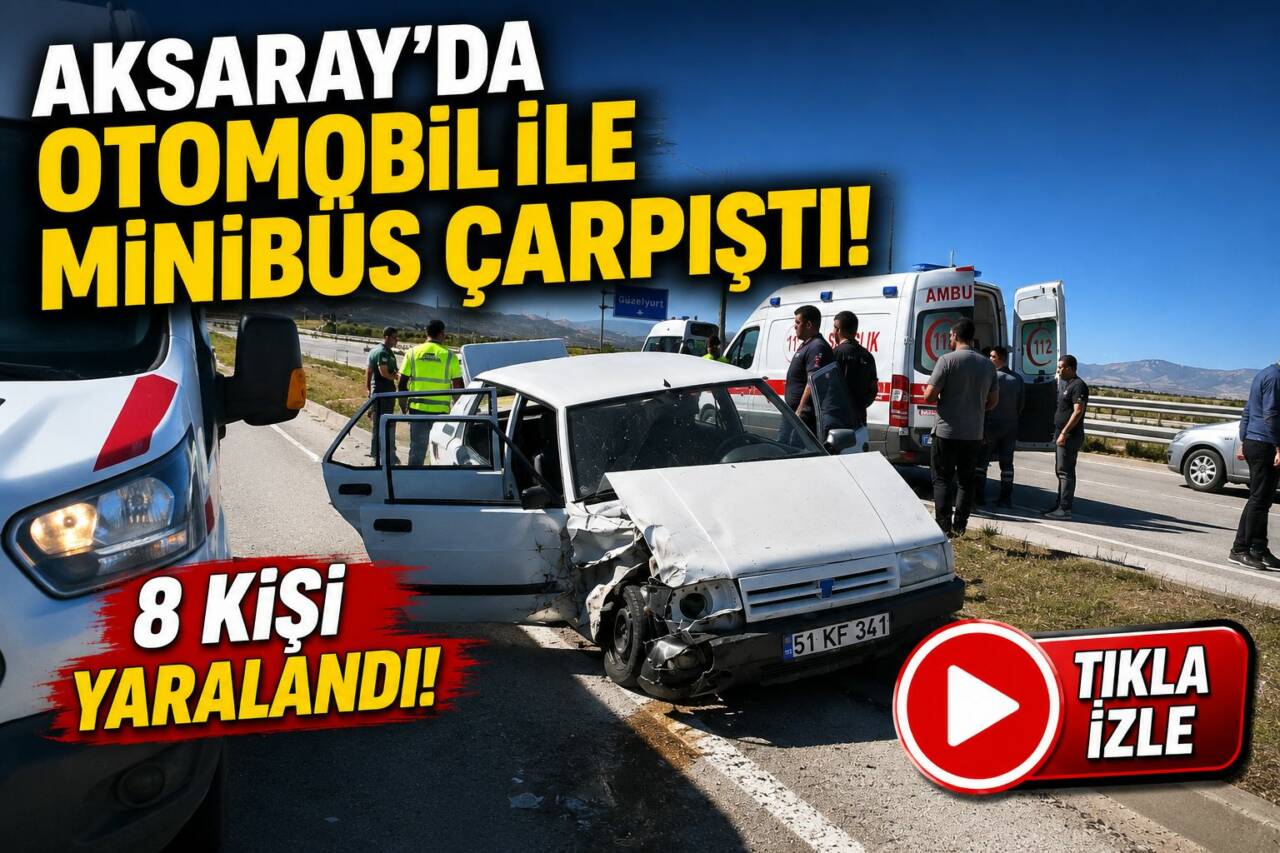 Aksaray’ın Güzelyurt ilçesi girişinde otomobil ile minibüsün çarpıştığı trafik kazasında