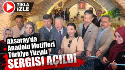 Aksaray Belediyesi kursiyerlerinin hazırladığı “Anadolu Motifleri ile Türkiye Yüzyılı” sergisi,