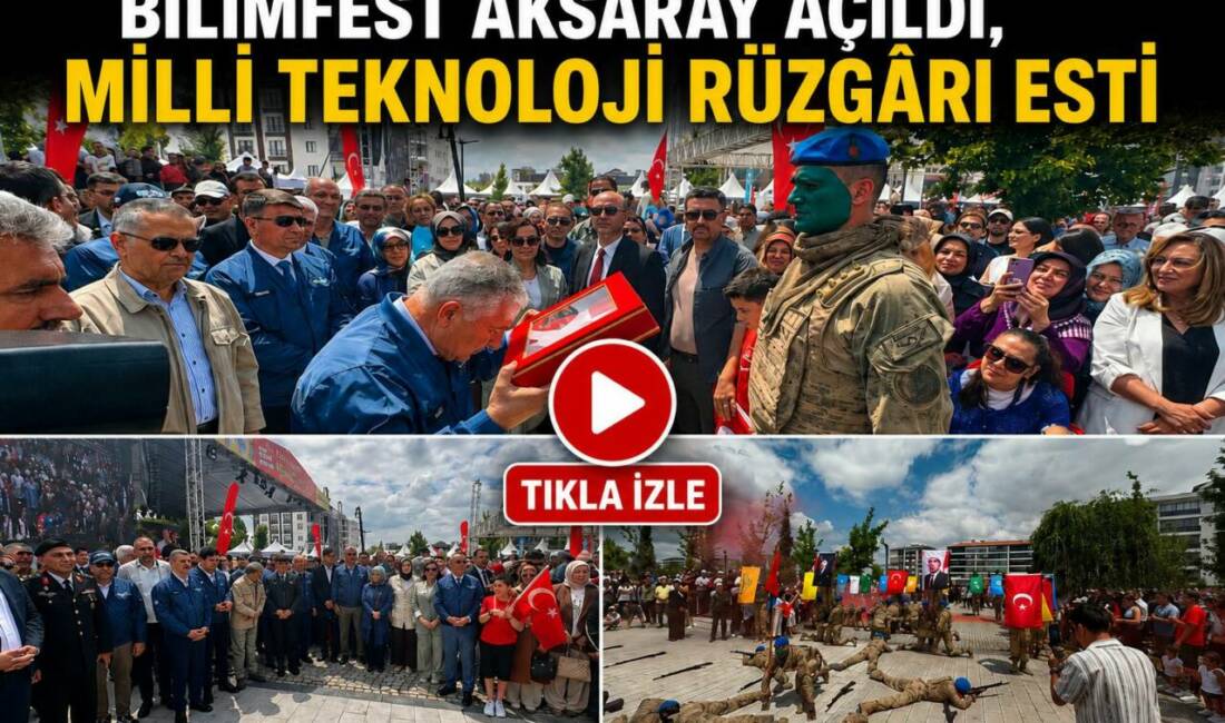BilimFest Aksaray Açıldı, Milli Teknoloji Rüzgârı Esti Aksaray Belediyesi, Aksaray Valiliği ve TÜBİTAK iş birliğiyle düzenlenen BilimFest