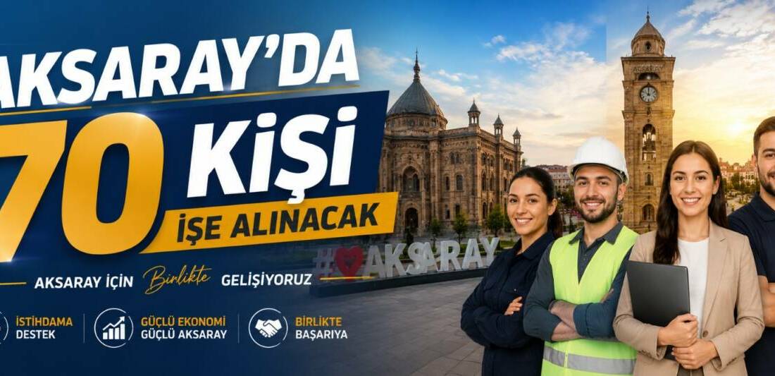 Aksaray’da 70 Kişi İşe Alınacak Aksaray’da İŞKUR ile Aksaray Cumhuriyet Başsavcılığı iş birliğinde 70 kişilik