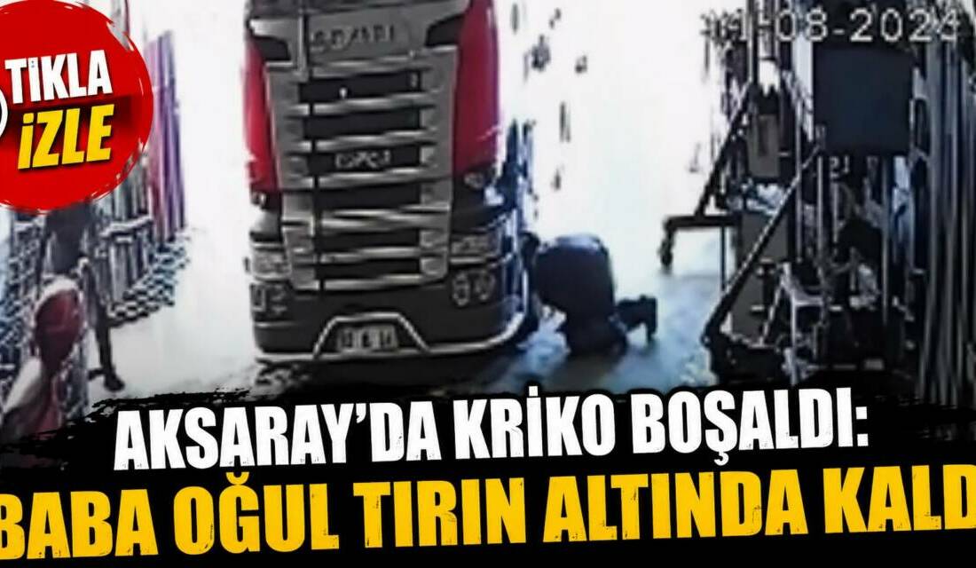 Aksaray’da kriko boşaldı: Baba oğul tırın altında kaldı! Aksaray Yeni Sanayi Sitesi’nde tırın altında tamir yaptığı sırada krikonun