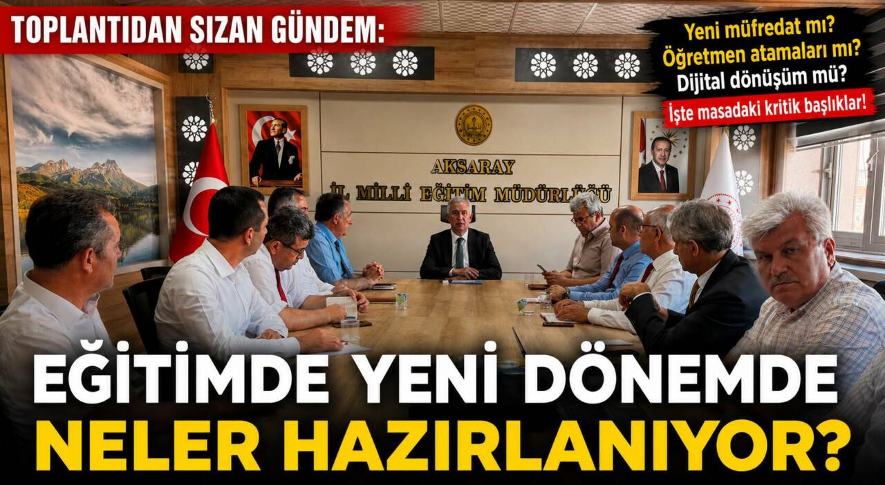 Aksaray’da İl Millî Eğitim Müdürlüğü tarafından düzenlenen değerlendirme toplantısında yeni