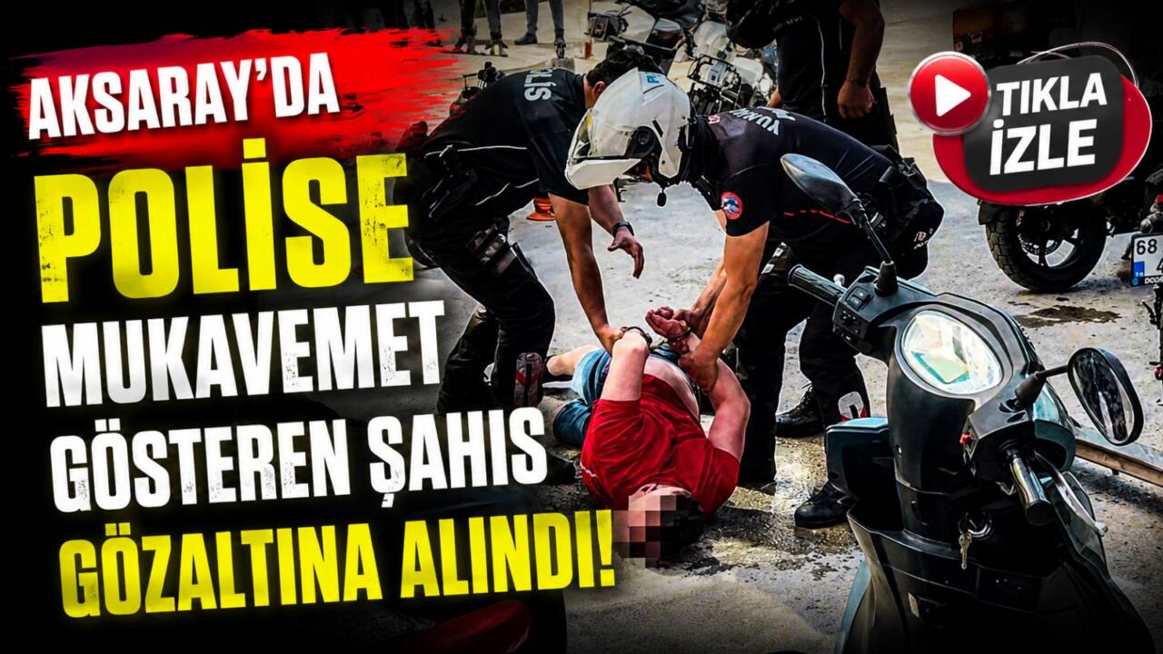Aksaray’da tartışma sonrası olay yerine gelen polise mukavemet gösteren şahıs