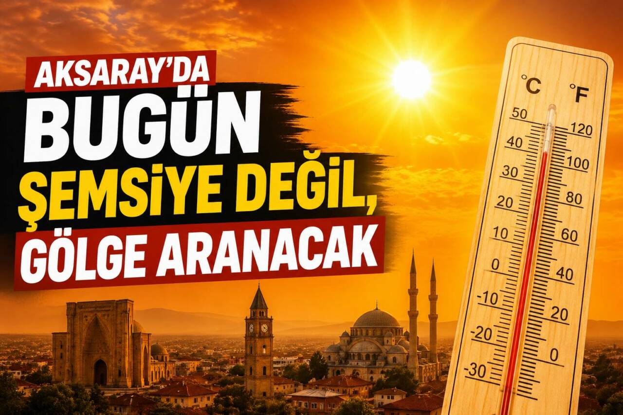 Konya 8. Meteoroloji Bölge Müdürlüğü, Aksaray ve ilçelerinde bugün açık