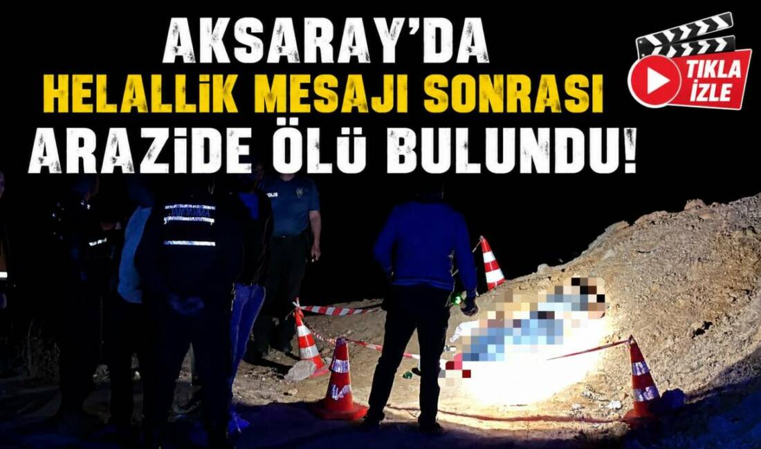 Aksaray’da 27 yaşındaki evli bir kişi, ailesine helallik isteyerek intihar
