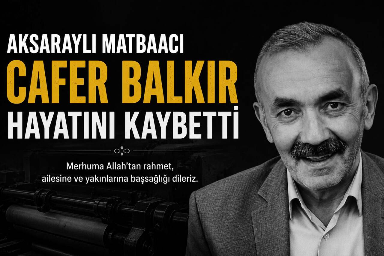 Aksaray’da uzun yıllar matbaacılık yapan Cafer Balkır, tedavi gördüğü Aksaray