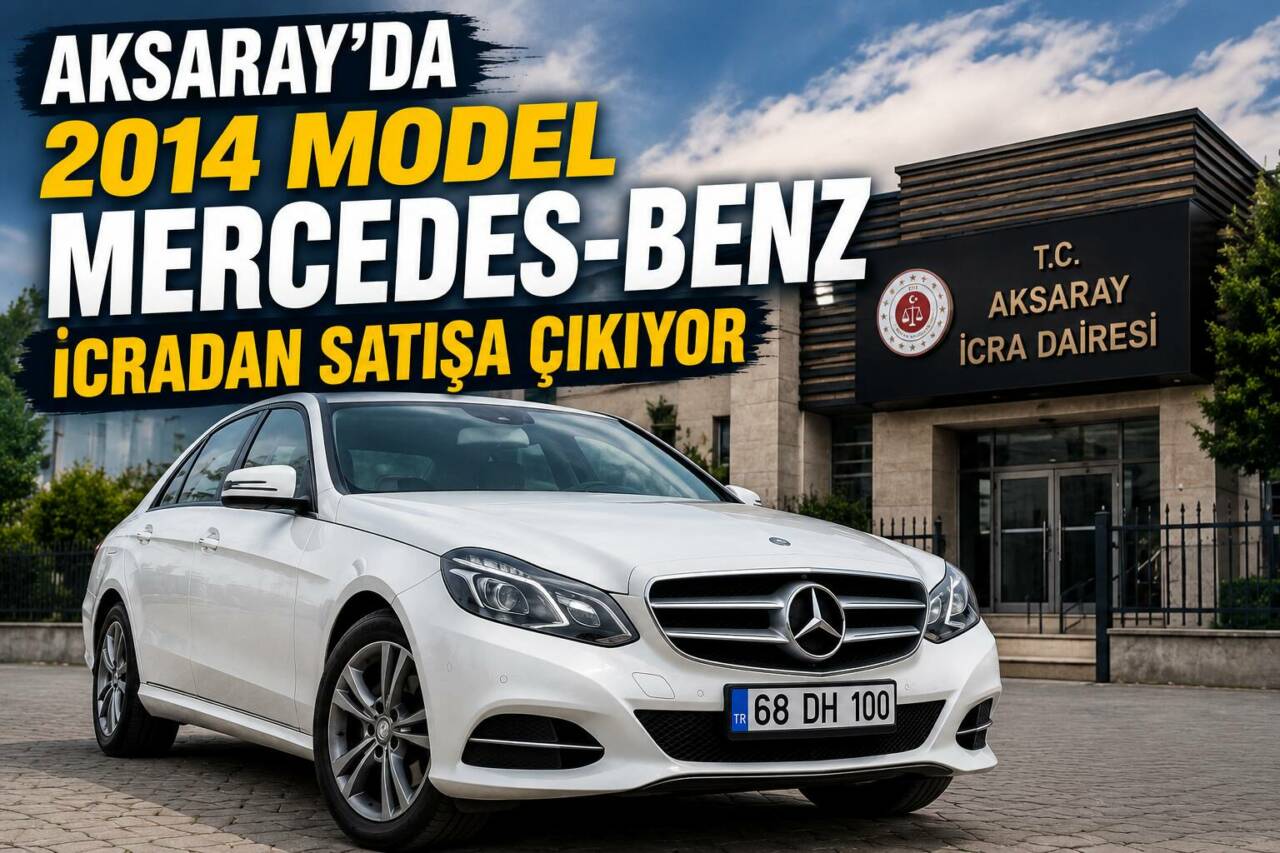 Aksaray İcra Dairesi, 2014 model Mercedes-Benz marka otomobili 1 milyon