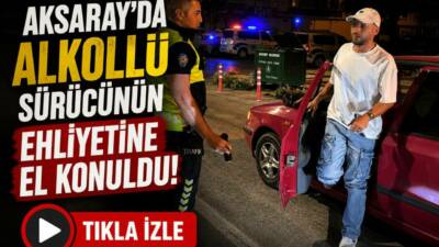 Aksaray’da polisin uygulamasında alkollü olarak polise yakalanan sürücüye 25 bin