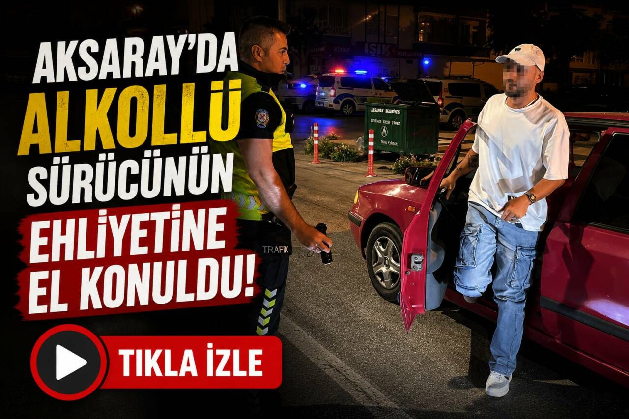 Aksaray’da polisin uygulamasında alkollü olarak polise yakalanan sürücüye 25 bin