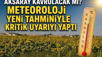 Aksaray’da yeni hafta yüksek sıcaklıklarla başlıyor. Meteoroloji, termometrelerin 35 dereceyi