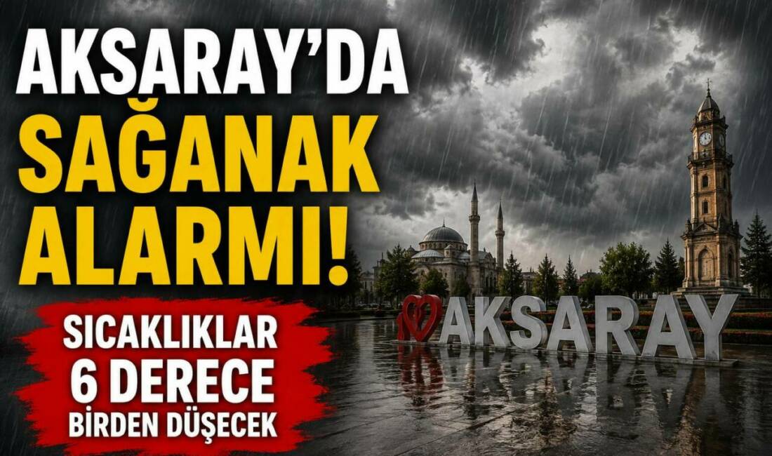 Aksaray’da Sağanak Alarmı! Sıcaklıklar 6 Derece Birden Düşecek Aksaray ve çevresinde bugün parçalı ve çok bulutlu hava etkili