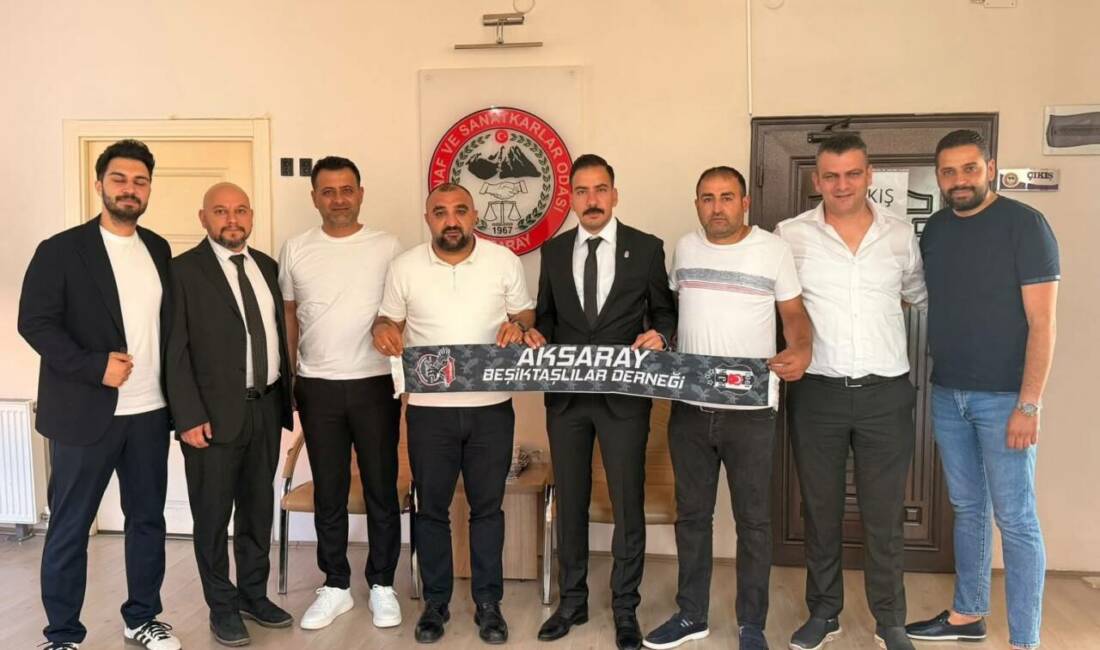Aksaraylı Beşiktaşlılardan esnaf başkanına ziyaret! Aksaray Beşiktaşlılar Derneği, Esnaf ve Sanatkârlar Odaları Birliği Başkanı Hanifi