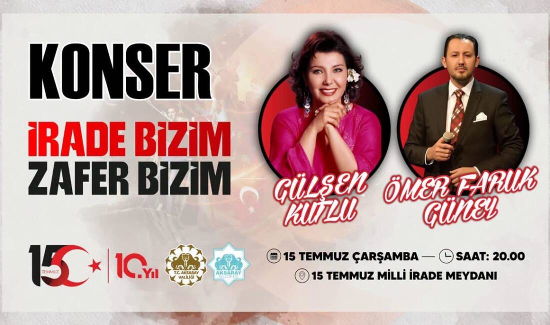 Vali Murat Duru, tüm vatandaşlarımızı konsere davet etti! 15 Temmuz’da Aksaray’da “İrade Bizim, Zafer Bizim” Konseri