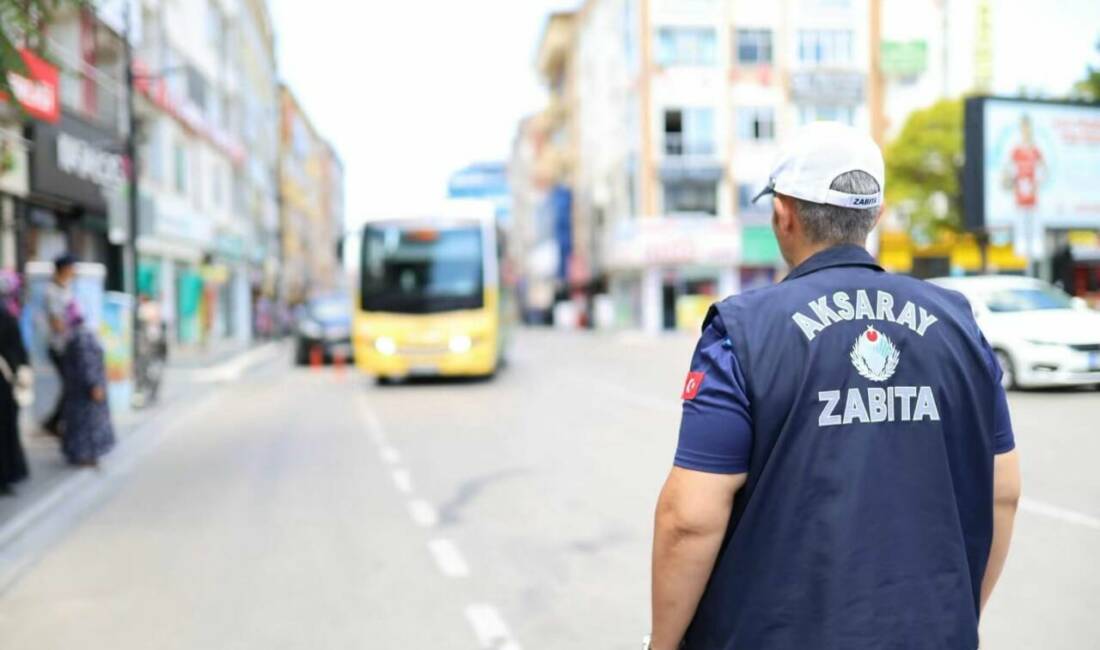 Aksaray Belediyesi Zabıta Müdürlüğü ekipleri,