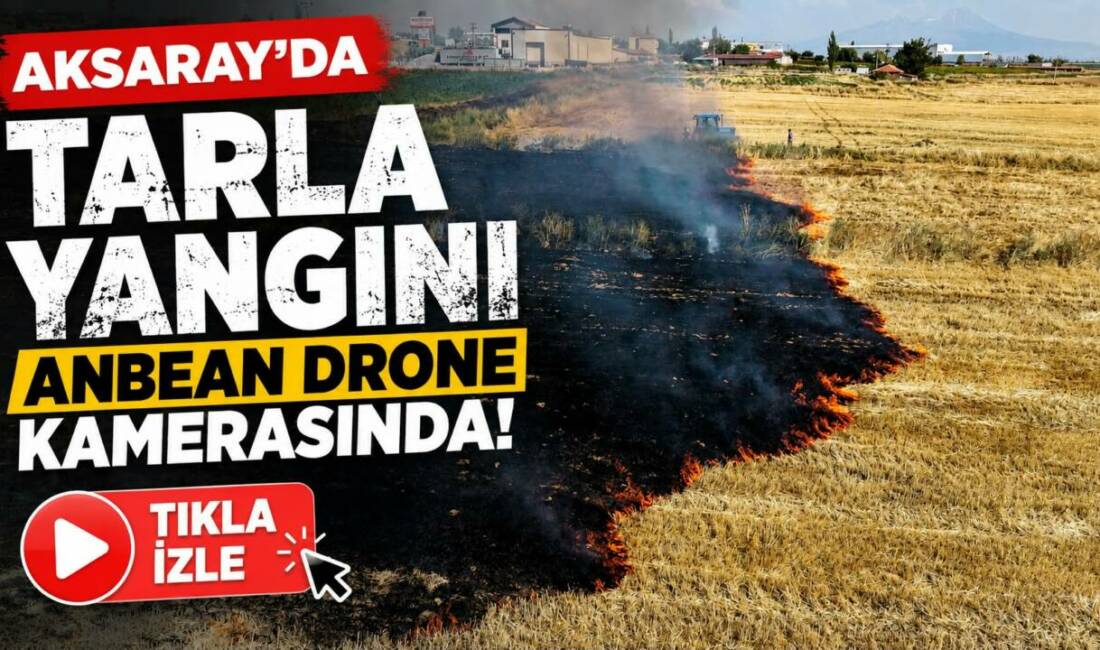 Aksaray’da tarla yangını anbean drone kamerasında! Aksaray-Ankara karayolunun 7’nci kilometresinde bir tarlada meydana geldi. Yangın görüntüsü