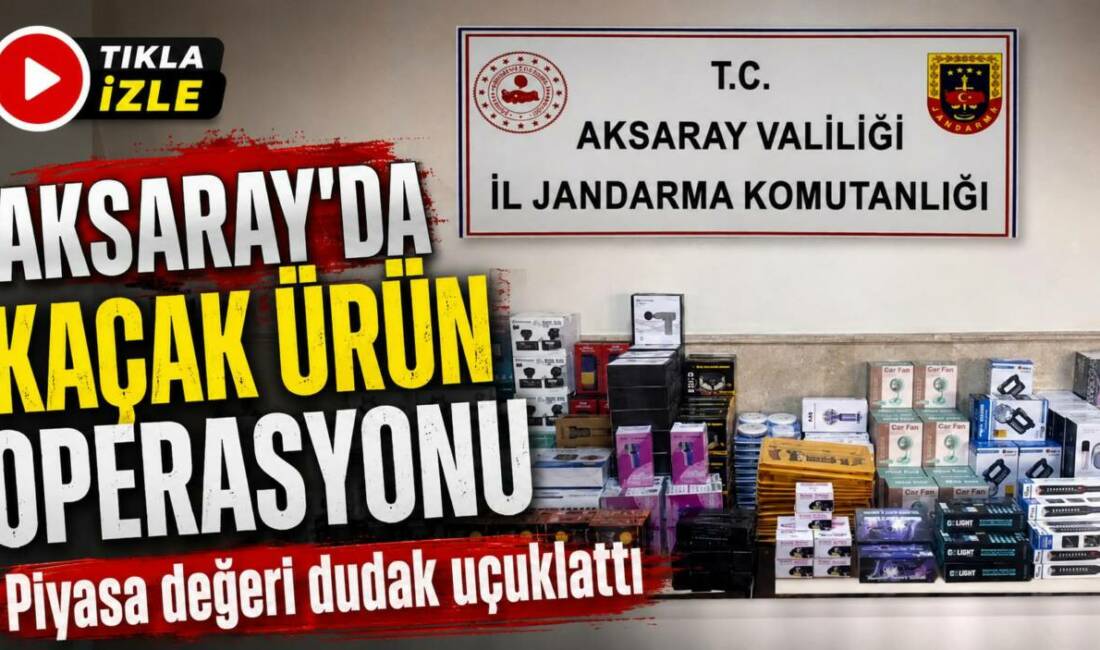 Aksaray’da kaçak ürün operasyonu; Piyasa değeri dudak uçuklattı! Aksaray İl Jandarma Komutanlığı ekipleri, kaçakçılıkla mücadele kapsamında düzenlediği operasyonla