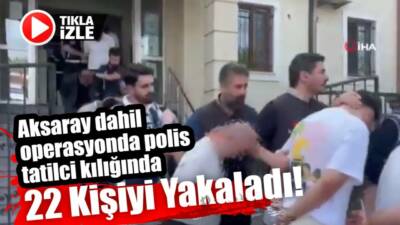 Sakarya merkezli Aksaray'da içinde 10 ilde, 19 farklı olayda 42