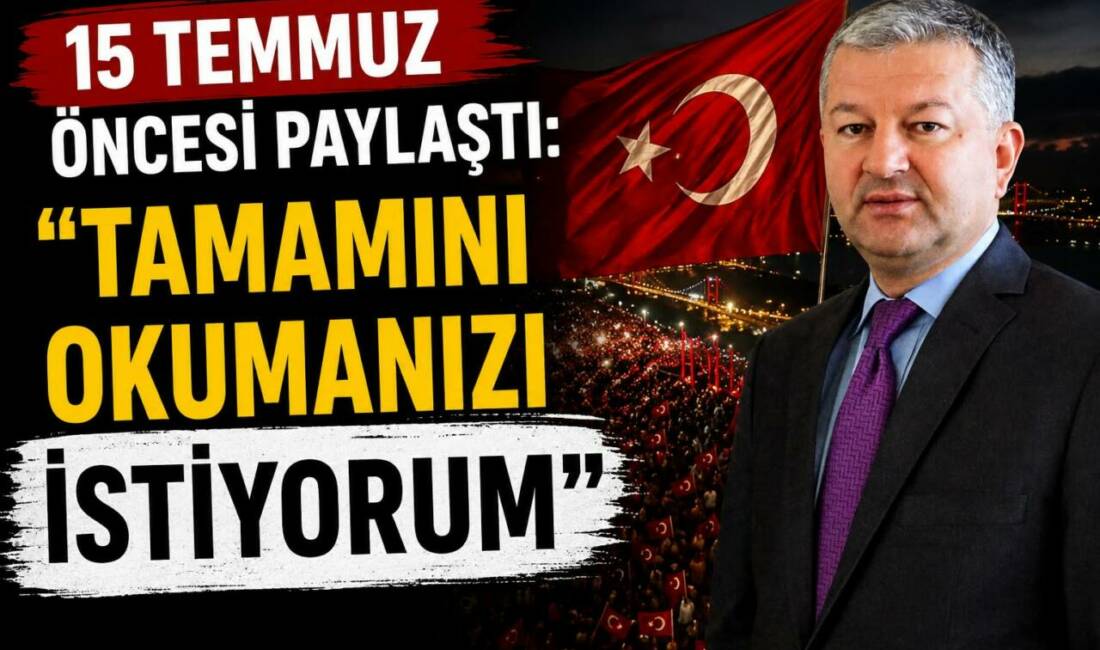 15 Temmuz Öncesi Paylaştı: “Tamamını Okumanızı İstiyorum” Aksaray Valisi Murat Duru, 15 Temmuz Demokrasi ve Milli Birlik