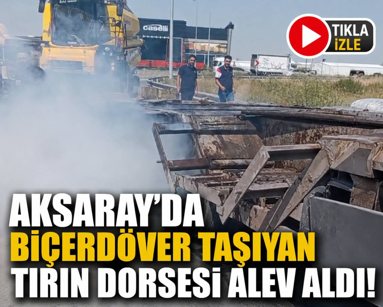 Aksaray-Adana kara yolunda meydana gelen olayda, 50 KD plakalı tırın