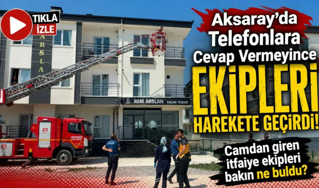 Aksaray’da telefonlara cevap vermeyince ekipleri harekete geçirdi Arkadaşına ulaşamayan genç, yaklaşık bir saat kapıda bekledikten sonra polis,